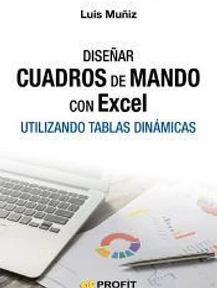 Diseñar cuadros de mando con Excel: Utilizando tablas dinámicas