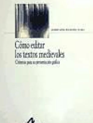 Cómo editar los textos medievales