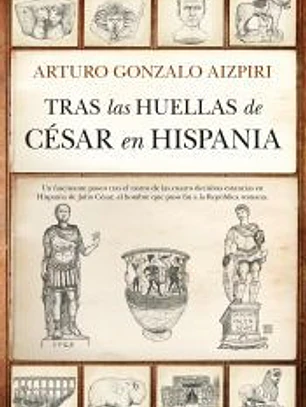 Tras las huellas de César en Hispania
