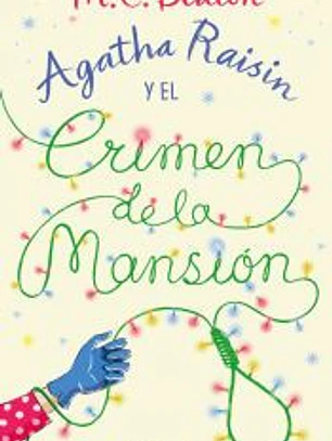 Agatha Raisin y el crimen de la mansión (Agatha Raisin 10)