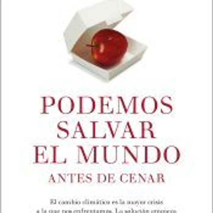Podemos salvar el mundo antes de cenar 1