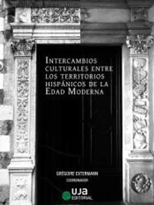 Intercambios culturales entre los territorios hispánicos de la Edad Moderna