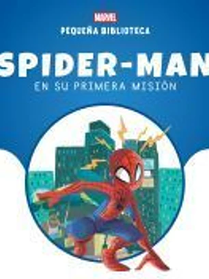 Pequeña Biblioteca Disney. Spider-Man en su primera misión