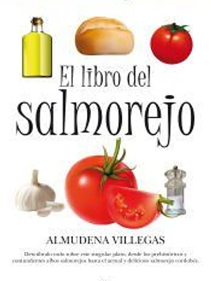 El libro del salmorejo. Historia de un viaje milenario