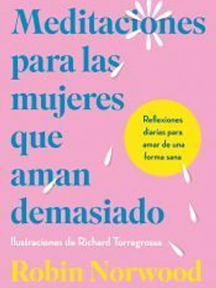 Meditaciones para las mujeres que aman demasiado