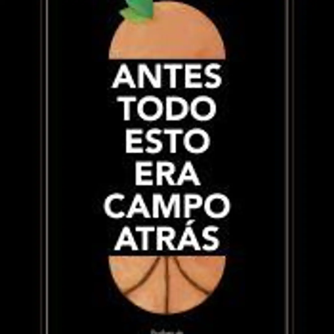 Antes todo esto era campo atrás 1