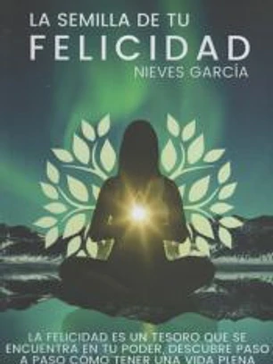 LA SEMILLA DE TU FELICIDAD