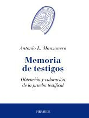 Memoria de testigos : obtención y valoración de la prueba testifical