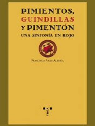 Pimientos, guindillas y pimentón. Una sinfonía en rojo