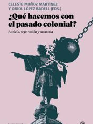 ¿Qué hacemos con el pasado colonial?