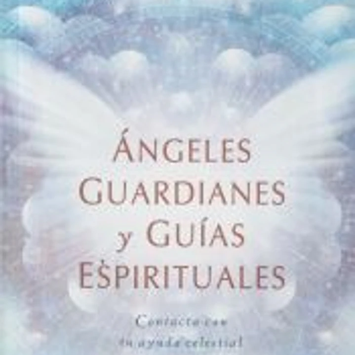 ÁNGELES GUARDIANES Y GUÍAS ESPIRITUALES 1