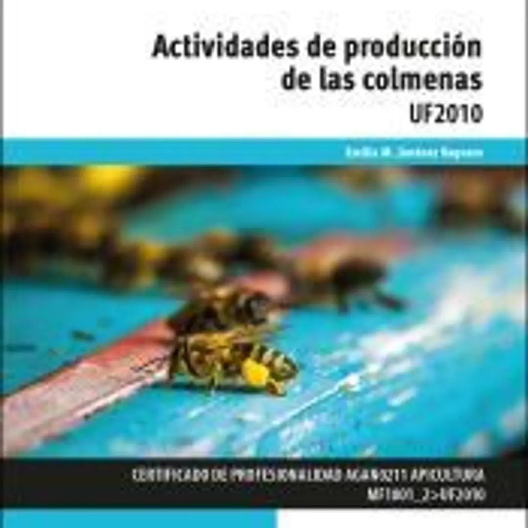 Actividades de producción de las colmenas. Certificados de profesionalidad. Apicultura 1