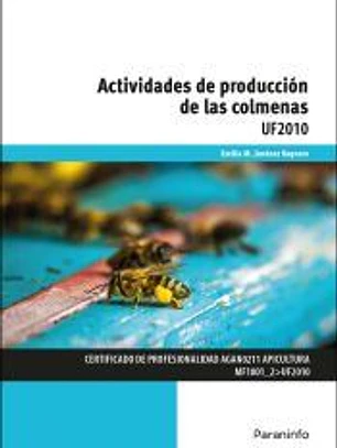 Actividades de producción de las colmenas. Certificados de profesionalidad. Apicultura