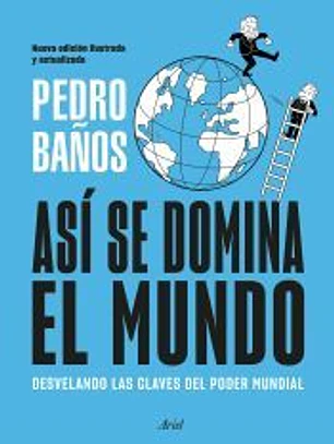 Así se domina el mundo: Desvelando las claves del poder mundial.