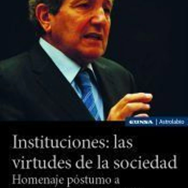 Instituciones: las virtudes de la sociedad 1