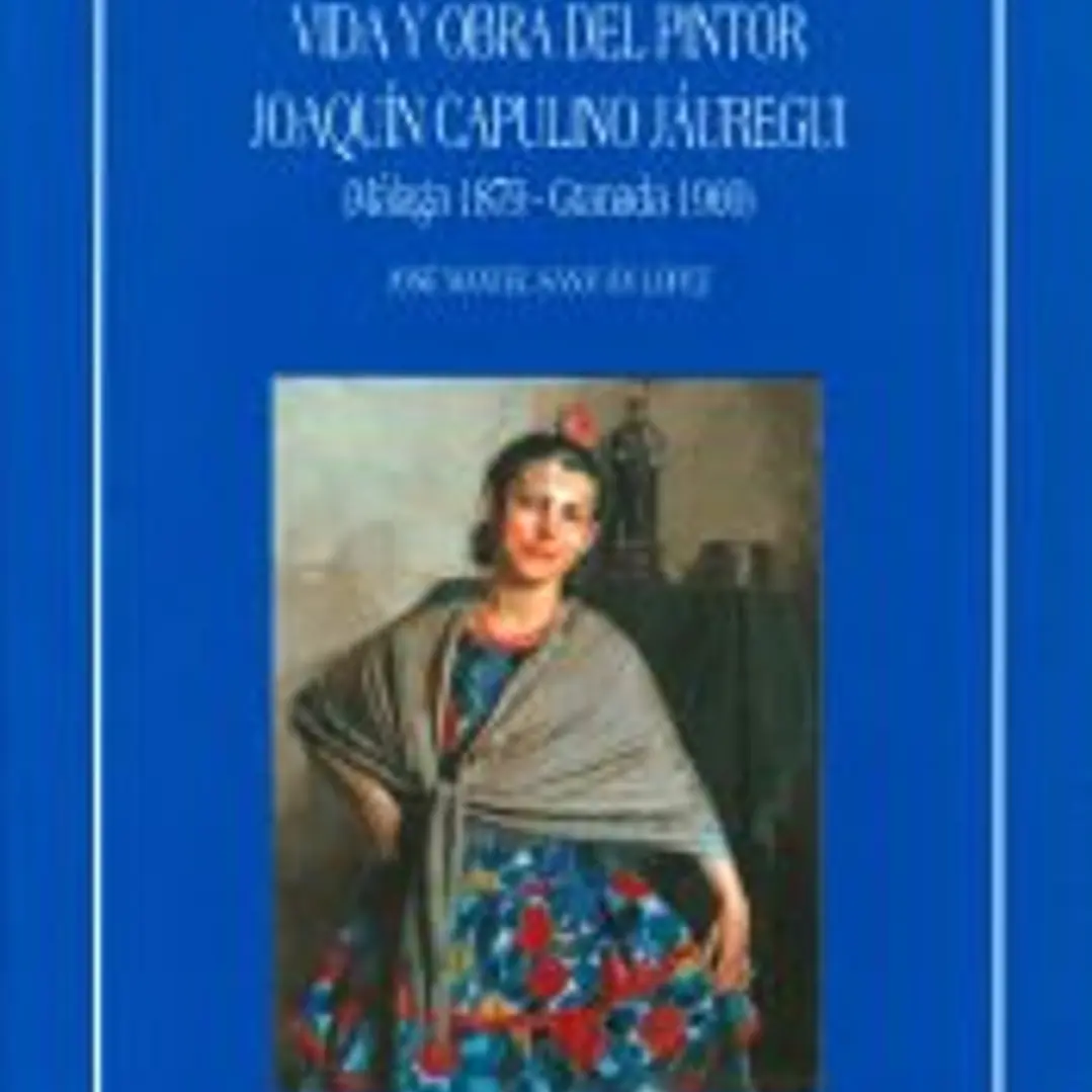 Vida y obra del pintor Joaquín Capulino Jáuregui (Málaga 1879-Granada 1969) 1
