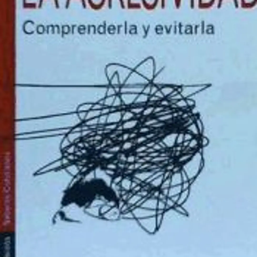 La agresividad: comprenderla y evitarla 1