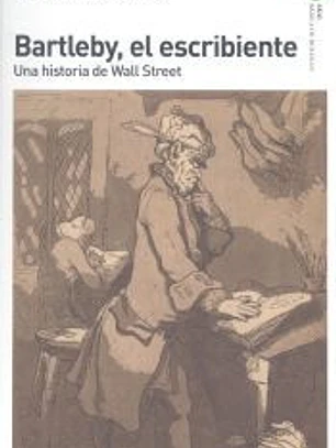 Bartleby, el escribiente: Una historia de Wall Street