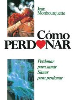 Cómo perdonar