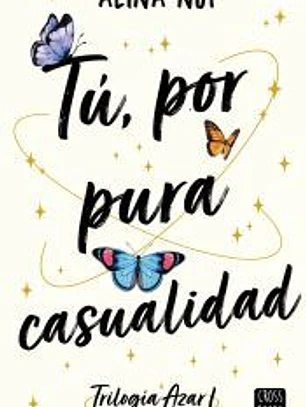 Tú, por pura casualidad