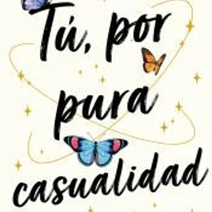 Tú, por pura casualidad 1