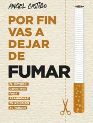 Por fin vas a dejar de fumar. El método definitivo para abandonar tu adicción al