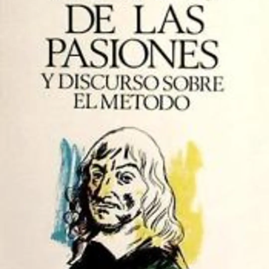 TRATADO DE LAS PASIONES y DISCURSO SOBRE EL MÉTODO 1