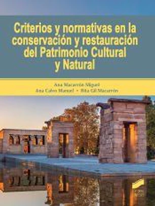 Criterios y normativas en la conservación y restauración del Patrimonio Cultural y Natural