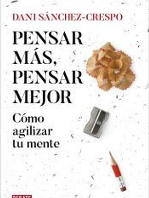 Pensar más, pensar mejor