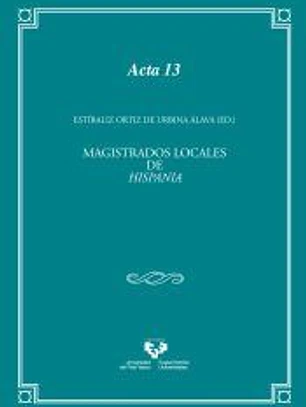 Magistrados locales de Hispania. Aspectos históricos, jurídicos, lingüísticos