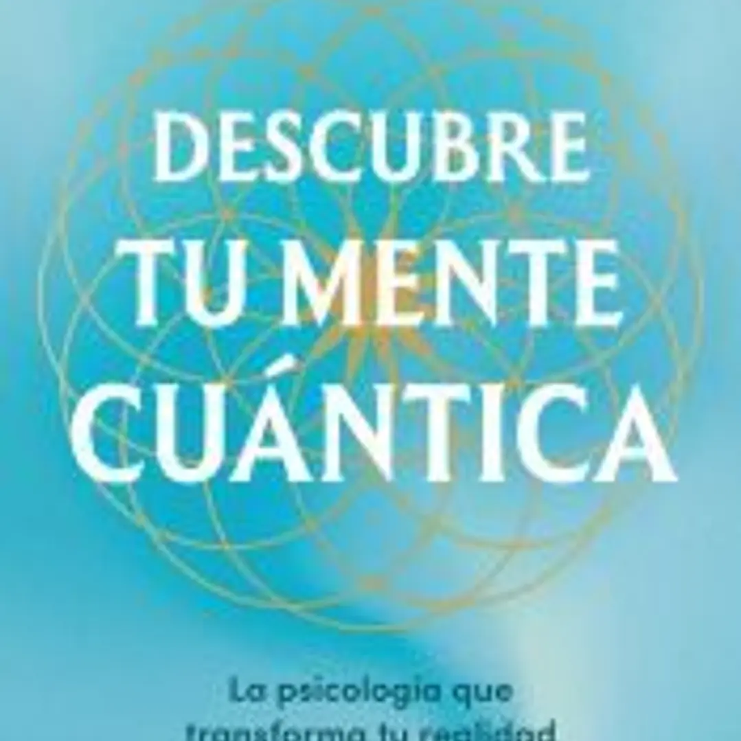 Descubre tu mente cuántica 1