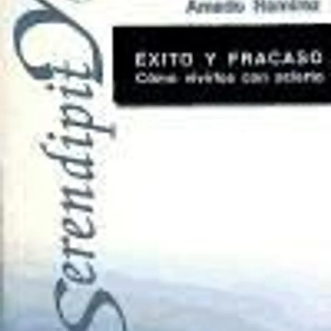 Éxito y fracaso. Cómo vivirlos con acierto 1
