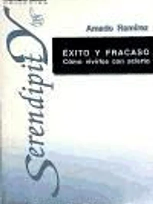 Éxito y fracaso. Cómo vivirlos con acierto
