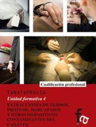 Estracciones de tejidos, prótesis, marcapasos y otros dispositivos contaminantes del cadáver