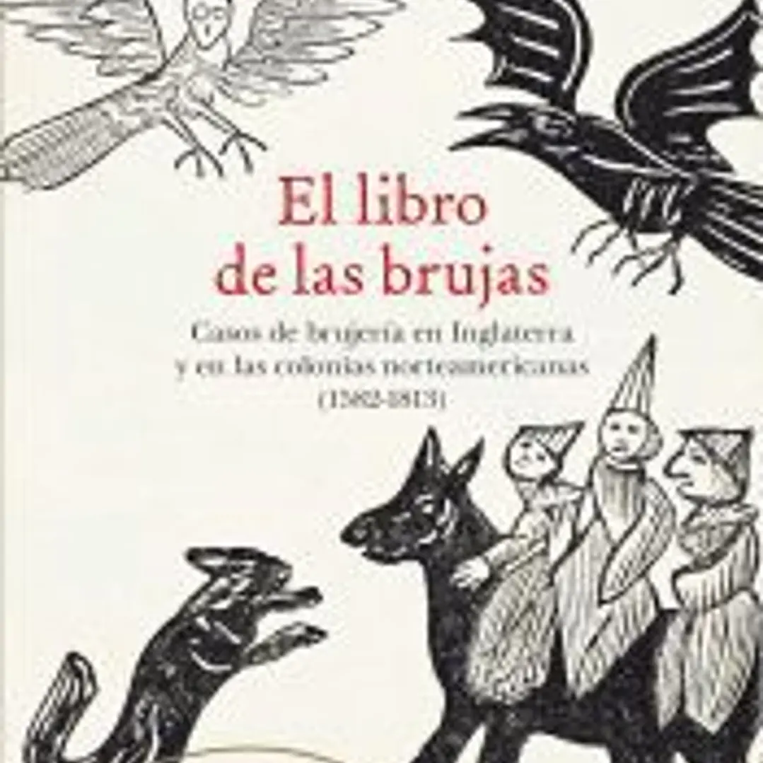 El libro de las brujas: Casos de brujería en Inglaterra y en las colonias norteamericanas (1582-1813) 1
