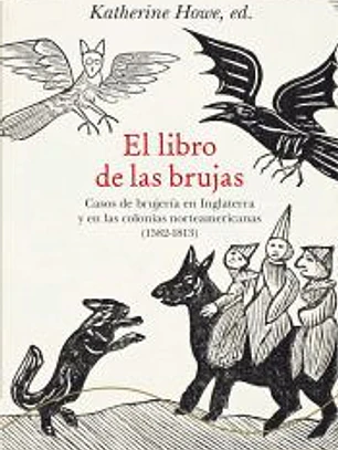 El libro de las brujas: Casos de brujería en Inglaterra y en las colonias norteamericanas (1582-1813)