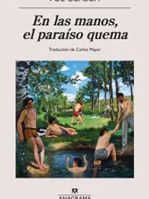 En las manos, el paraíso quema