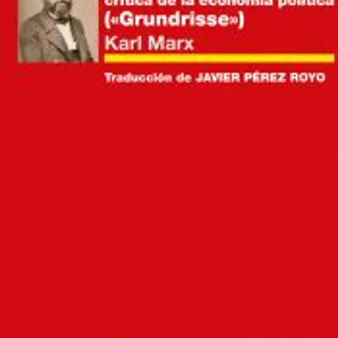 Líneas fundamentales de la crítica de la economía política: («Grundrisse») 1