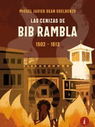 LAS CENIZAS DE BIB RAMBLA 1502-1613