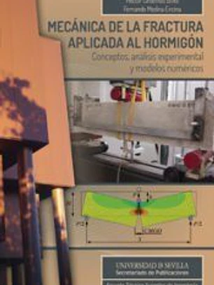 Mecánica de la fractura aplicada al hormigón: Conceptos, análisis experimental y modelos numéricos