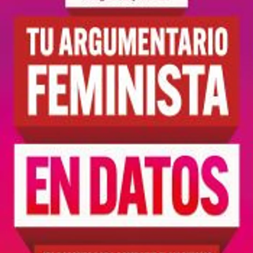 Tu argumentario feminista en datos irrebatibles 1