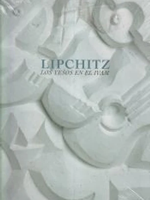 Lipchitz : los yesos en el IVAM