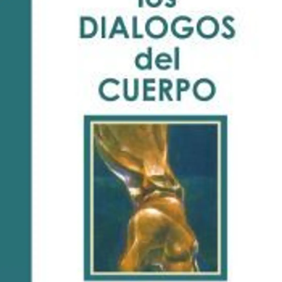 Los Dialogos del Cuerpo: Un enfoque holístico de la salud y la enfermedad 1
