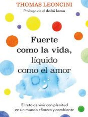 Fuerte como la vida, líquido como el amor