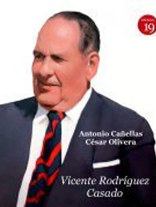 Vicente Rodríguez Casado. Pensamiento y acción de un intelectual