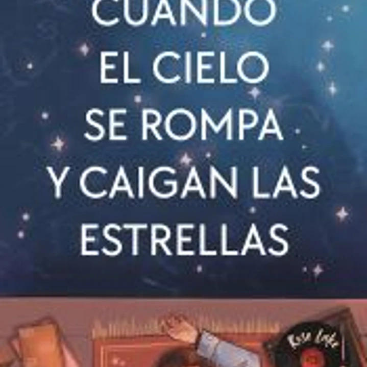 Cuando el cielo se rompa y caigan las estrellas (Rose Lake 1) 1