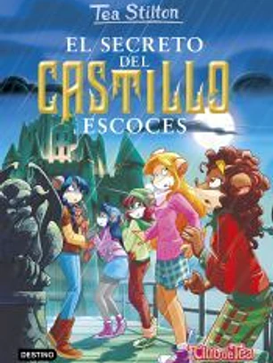 Tea Stilton. El secreto del castillo escocés