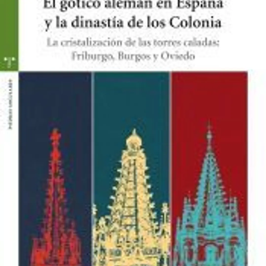 El gótico alemán en España y la dinastía de los Colonia 1