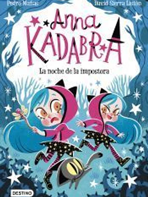 Anna Kadabra 15. La noche de la impostora