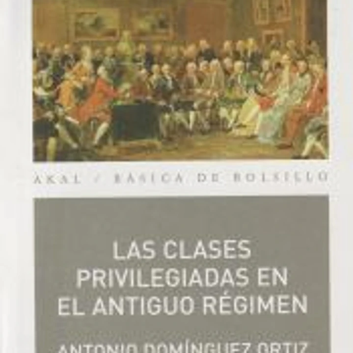 Las clases privilegiadas en el Antiguo Régimen 1